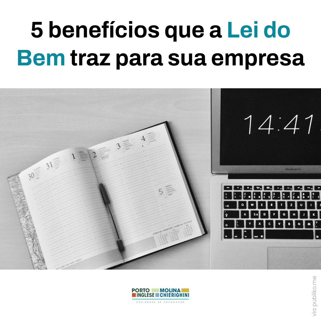 5 Benefícios que a Lei do Bem traz para a sua empresa.